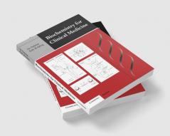 Biochemistry for Clinical Medicine