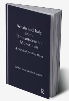 Britain and Italy from Romanticism to Modernism