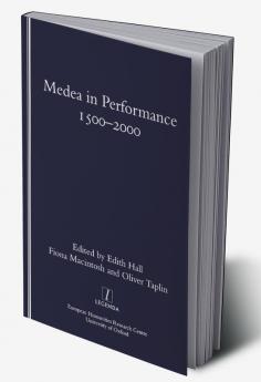 Medea in Performance 1500-2000