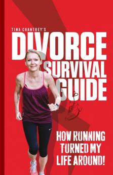 Tina Chantrey's Divorce Survival Guide: How Running Turned My Life Around