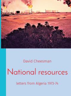 National resources: letters from Algeria 1973-74