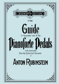 Guide to the Proper Use of the Pianoforte Pedals. [Facsimile of 1897 Edition].