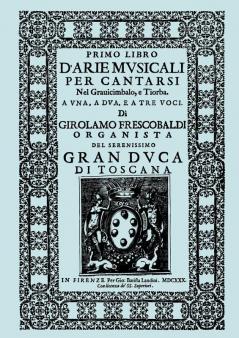 D'Arie Musicali per Cantarsi Primo Libro & Secondo Libro.  [Facsimiles of the 1630 editions.]
