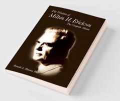 The Wisdom of Milton H. Erickson