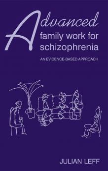 Advanced Family Work for Schizophrenia