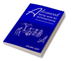 Advanced Family Work for Schizophrenia