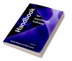 Handbook for Psychiatric Trainees