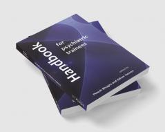 Handbook for Psychiatric Trainees