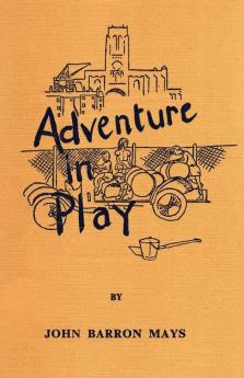 Adventure in Play: 1 (Common Threads Playwork Classics)