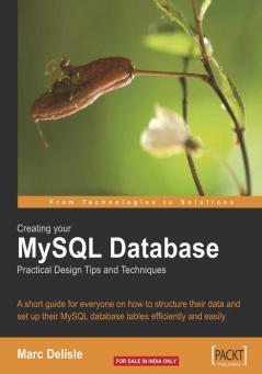 Creating your MySQL Database: Practical Design Tips and Techniques
