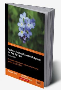 Business Process Execution Language for Web Services 2nd Edition