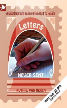 Letters Never Sent a global nomad's journey from hurt to healing
