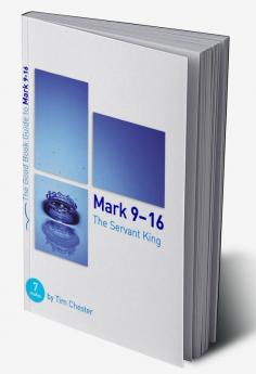 Mark 9-16: The Servant King