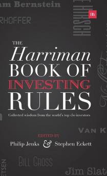 The Harriman Book Of Investing Rules: Collected wisdom from the world's top 150 investors (Harriman Rules)