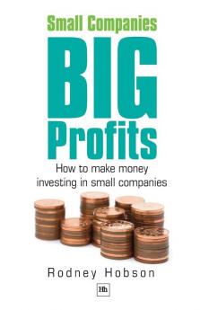 Small Companies Big Profits: How to Make Money Investing in Small Companies