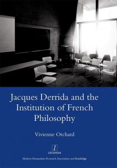 Jacques Derrida and the Institution of French Philosophy