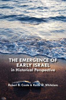 The Emergence of Early Israel in Historical Perspective: No. 5 (Social World of Biblical Antiquity)