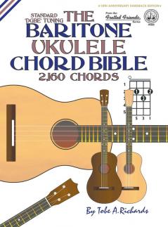 The Baritone Ukulele Chord Bible: DGBE Standard Tuning 2160 Chords: FFHB10 (Fretted Friends)