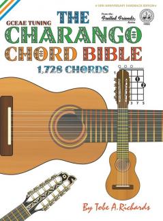 The Charango Chord Bible: GCEAE Standard Tuning 1728 Chords: FFHB02 (Fretted Friends)