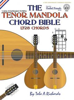 The Tenor Mandola Chord Bible: CGDA Standard Tuning 1728 Chords: FFHB03 (Fretted Friends)