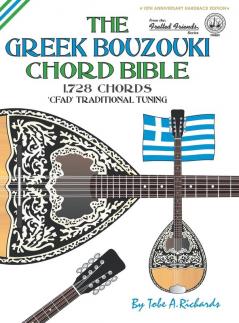 The Greek Bouzouki Chord Bible: CFAD Standard Tuning 1728 Chords: FFHB09 (Fretted Friends)