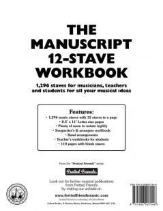 The Manuscript 12-Stave Workbook: 1296 Staves for Musicians Teachers and Students for All Your Musical Ideas (Fretted Friends Workbook Series)