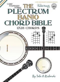 The Plectrum Banjo Chord Bible: CGBD Standard Tuning 1728 Chords: FFHB18 (Fretted Friends)