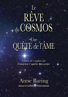 Le Rêve Du Cosmos: Une Quête De Lʼâme (French Edition)