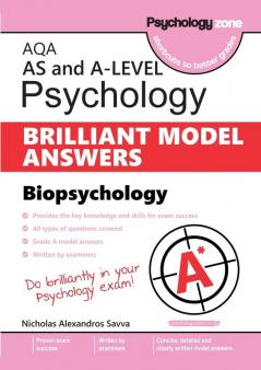 AQA Psychology BRILLIANT MODEL ANSWERS: Biopsychology: AS and A-level