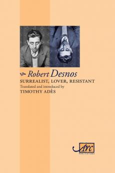 Surrealist Lover Resistant: Collected Poems (Arc Classic Translations)