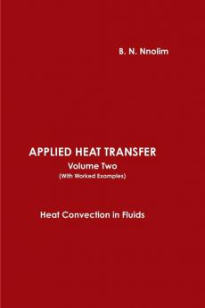 APPLIED HEAT TRANSFER Volume Two (With Worked Examples))