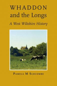 Whaddon and the Longs A West Wiltshire History