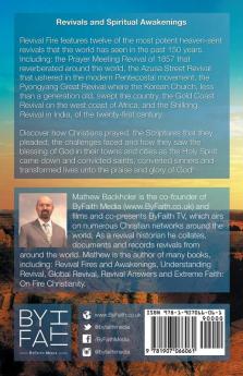 Revival Fire - 150 Years of Revivals Spiritual Awakenings and Moves of the Holy Spirit
