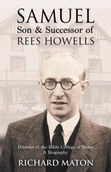 Samuel Son and Successor of Rees Howells