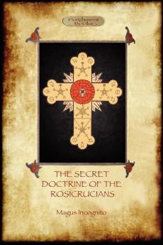 The Secret Doctrine of the Rosicrucians