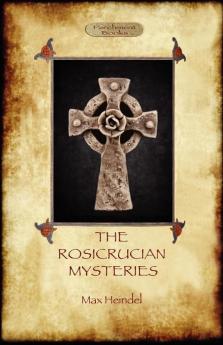 The Rosicrucian Mysteries: Gnosticism and the Western Mystery Tradition (Aziloth Books)