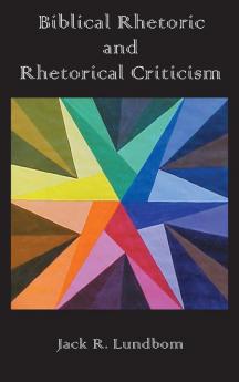 Biblical Rhetoric and Rhetorical Criticism (Hebrew Bible Monographs)