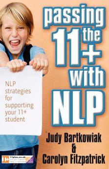 Passing the 11+ with NLP - NLP Strategies for Supporting Your 11 Plus Student