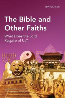 The Bible and Other Faiths: What Does the Lord Require of Us? (Global Christian Library)