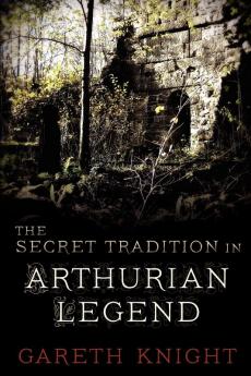 The Secret Tradition in Arthurian Legend