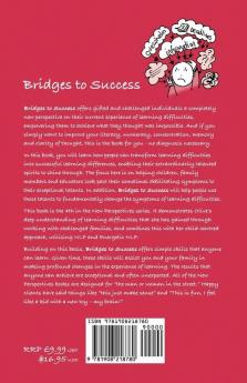 Bridges to Success: Keys to Transforming Learning Difficulties; Simple Skills for Families and Teachers to Bring Success to Those with Dys: 4 (New Perspectives)