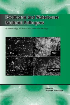 Foodborne and Waterborne Bacterial Pathogens: Epidemiology Evolution and Molecular Biology