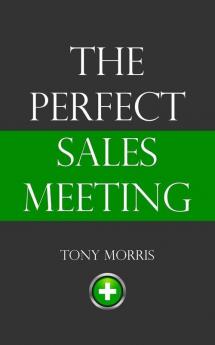 The Perfect Sales Meeting