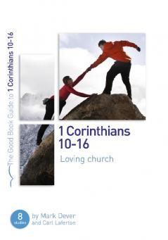 1 Corinthians 10-16: Loving church