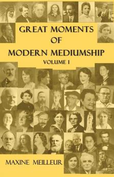 Great Moments of Modern Mediumship Volume 1