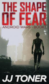 The Shape of Fear: 1 (Android Wars)