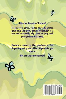 Would You Rather For Kids: Disgusting & Gross Edition: Hilarious Silly Scenarios & Challenging Choices for Kids & Teens: Fun Plane Road Trip & Car Travel Game: 4 (Boredom Busters)