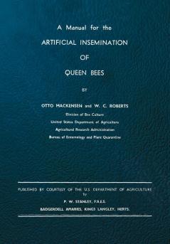 A Manual for the Artificial Insemination of Queen Bees