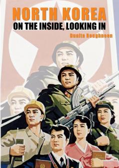 North Korea: On the Inside Looking in
