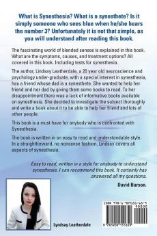 Synesthesia. The Fascinating World of Blended Senses. Synesthesia and Types of Synesthesia Explained. Tests Symptoms Causes and Treatment Options all covered.